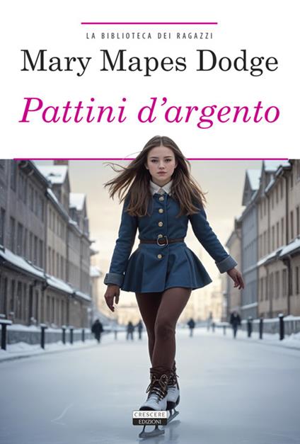 I pattini d'argento. Ediz. integrale - Mary Mapes Dodge - ebook