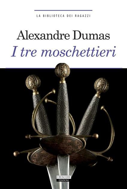 I tre moschettieri. Ediz. integrale - Alexandre Dumas - ebook