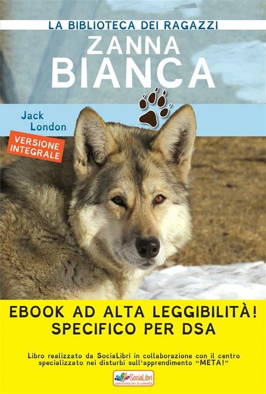 Zanna Bianca. Ediz. ad alta leggibilità. Specifico per DSA - Jack London - ebook