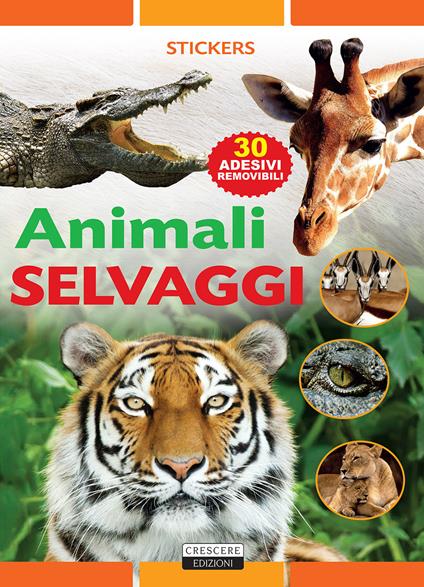 Animali selvaggi. Con 30 adesivi removibili. Ediz. illustrata - Viola Autieri - copertina