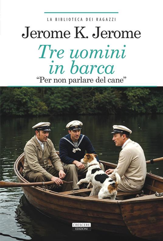 Tre uomini in barca (per non parlare del cane). Ediz. integrale - Jerome K. Jerome - copertina