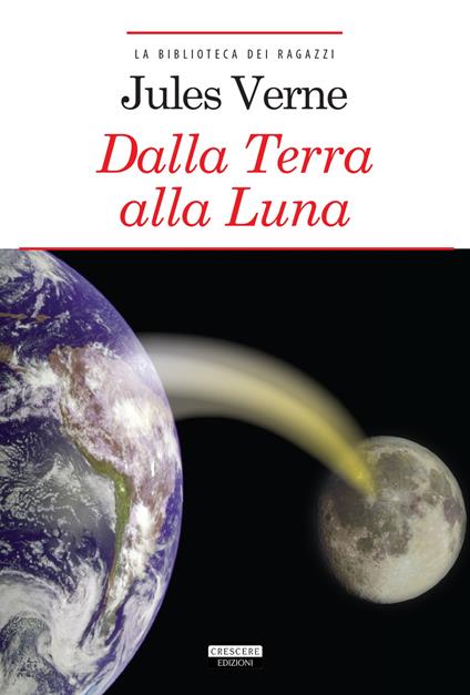 Dalla Terra alla Luna. Ediz. integrale. Con Segnalibro - Jules Verne - copertina