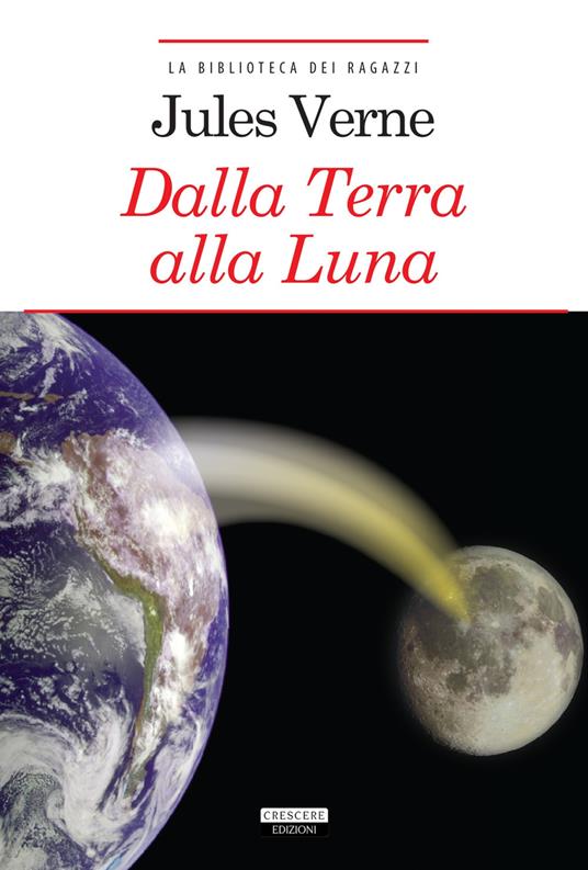 Dalla Terra alla Luna. Ediz. integrale. Con Segnalibro - Jules Verne - copertina