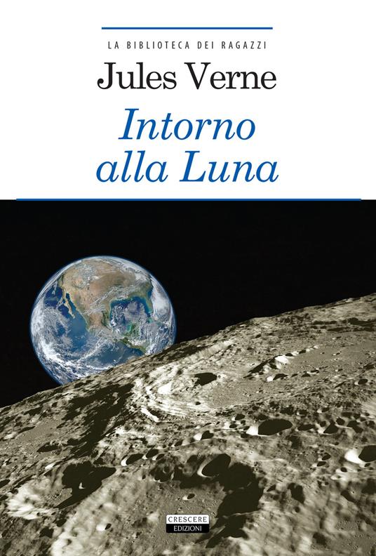 Intorno alla luna. Ediz. integrale. Con Segnalibro - Jules Verne - copertina