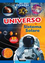 Universo e sistema solare. Con 30 adesivi removibili. Ediz. illustrata