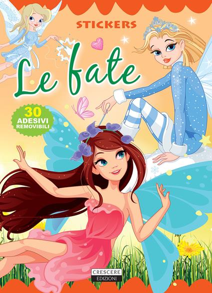 Le fate. Con 30 adesivi removibili. Ediz. illustrata - copertina