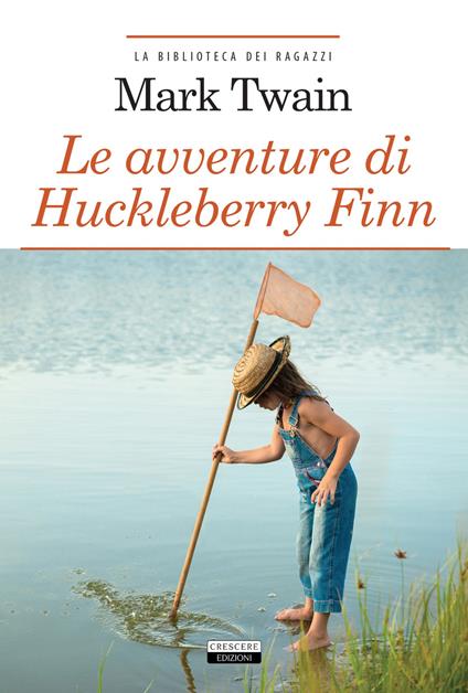 Le avventure di Huckleberry Finn. Ediz. integrale. Con Segnalibro - Mark Twain - copertina
