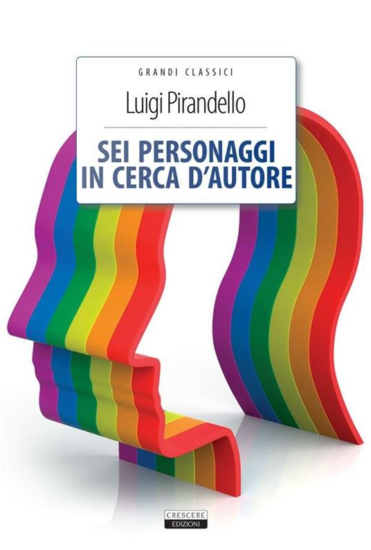 Sei personaggi in cerca d'autore - Luigi Pirandello - ebook