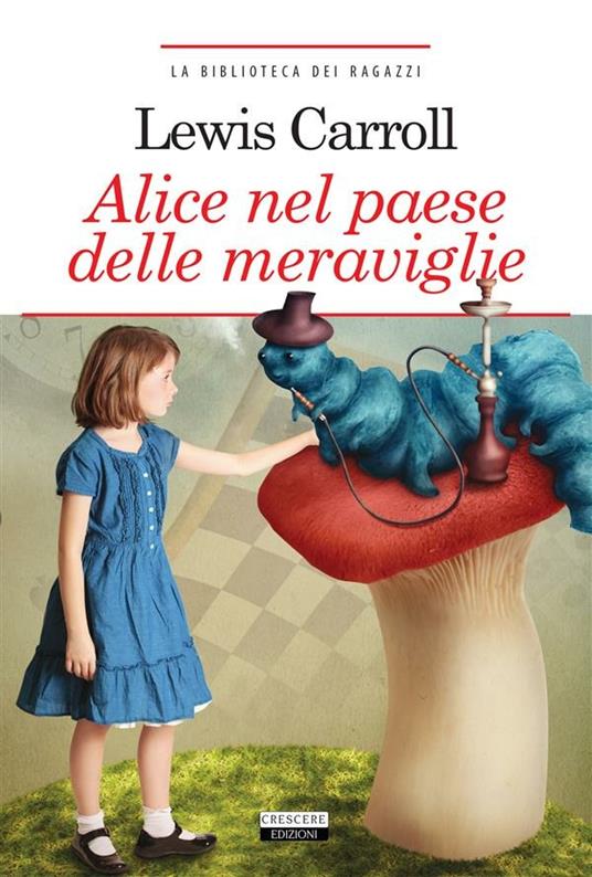Alice nel paese delle meraviglie - Lewis Carroll,J. Tenniel - ebook