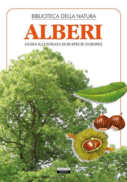 Alberi. Guida illustrata di 80 specie europee - Liborio Daniele Festa - ebook