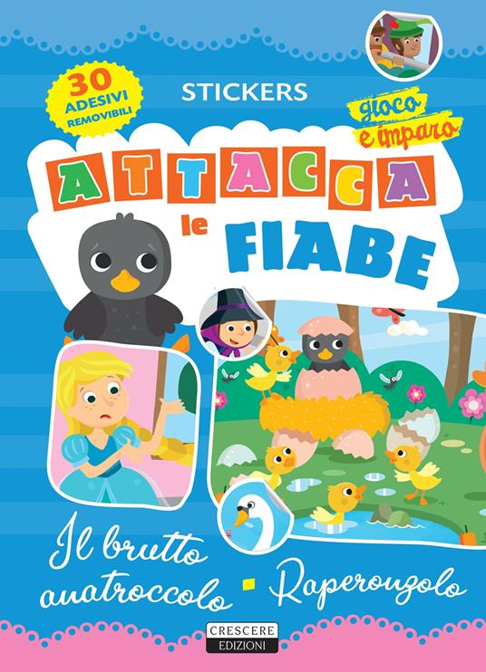 Attacca le fiabe: Il brutto anatroccolo-Raperonzolo. Con 30 adesivi removibili. Ediz. illustrata - copertina
