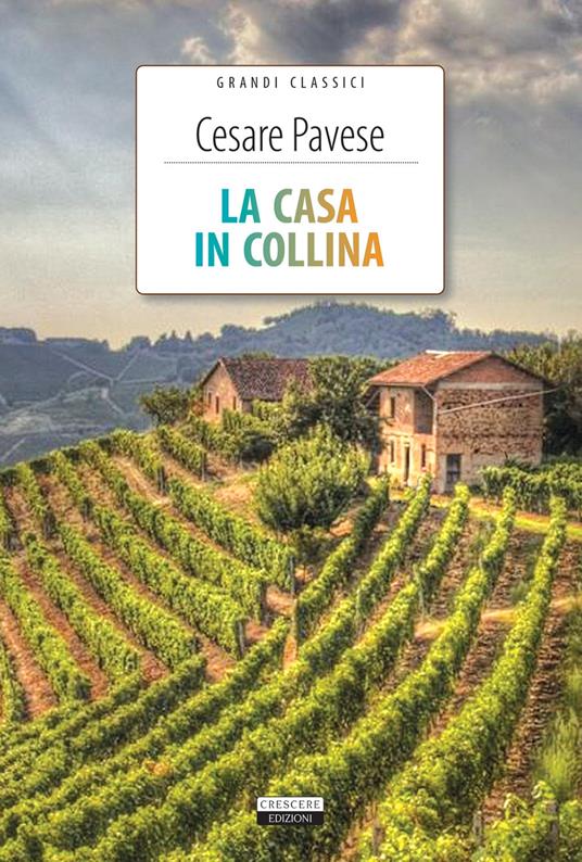 La casa in collina. Ediz. integrale. Con Segnalibro - Cesare Pavese - copertina