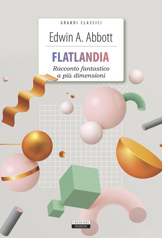 Flatlandia. Racconto fantastico a più dimensioni. Ediz. integrale. Con Segnalibro - Edwin A. Abbott - copertina