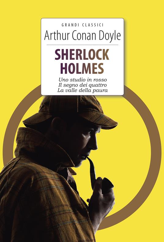 Sherlock Holmes: Uno studio in rosso-Il segno dei quattro-La valle della paura. Ediz. integrale. Con Segnalibro - Arthur Conan Doyle - copertina