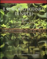 Il Real orto botanico di Napoli. Ediz. illustrata - copertina