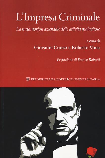 L'impresa criminale. La metamorfosi aziendale delle attività malavitose - copertina