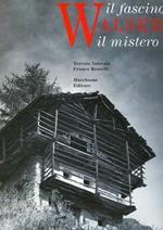 Walser. Il fascino, il mistero