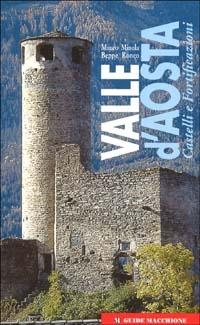 Valle d'Aosta. Castelli e fortificazioni - Mauro Minola,Beppe Ronco - copertina