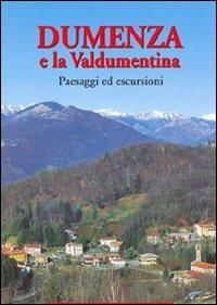 Dumenza e la Valdumentina. Paesaggi ed escursioni - Maurizio Miozzi - copertina