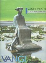 Vangi Museo. The sculpture Garden Museum