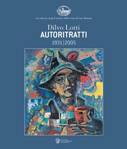 Dilvo Lotti autoritratti 1931-2005. Ediz. illustrata - copertina