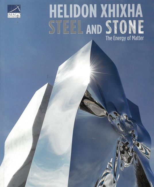 Steel and stone. Helidon Xhixha. Ediz. italiana e inglese - copertina