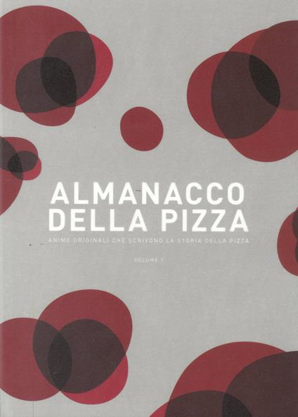 Almanacco della pizza. Anime originali che scrivono la storia della pizza - copertina