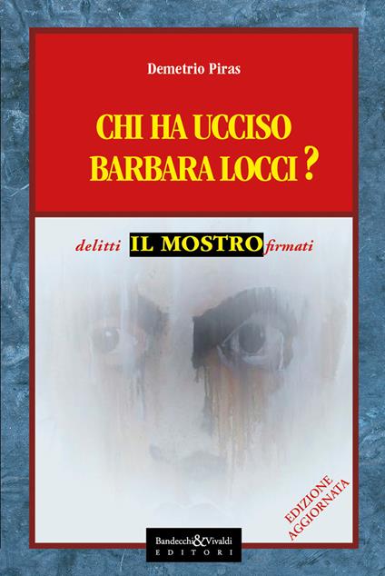 Chi ha uciso Barbara Locci? Ediz. integrale - Demetrio Piras - copertina