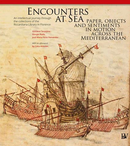 Encounters at Sea: paper, objects and sentiments in motion across the Mediterranean. An intellectual journey through the collections of the Riccardiana Library in Florence. Ediz. per la scuola - copertina