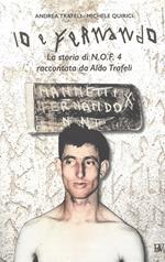 Io e Fernando. La storia di N.O.F.4 raccontata da Aldo Trafeli