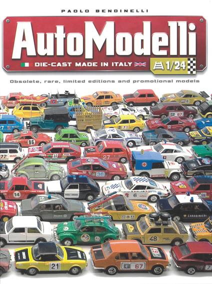 Automodelli die-cast Made in Italy. Obsolete, rare, limited editions and promotional models - Paolo Bendinelli - copertina
