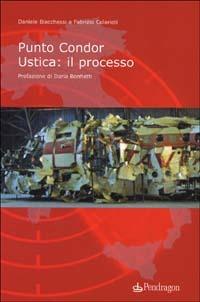 Punto Condor. Ustica: il processo - Daniele Biacchessi,Fabrizio Colarieti - copertina