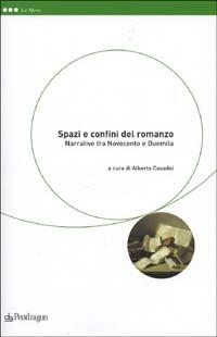 Spazi e confini del romanzo. Narrative tra Novecento e Duemila - copertina
