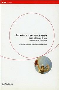 Sarastro e il serpente verde. Sogni e bisogni di una massoneria ritrovata - Giovanni Greco,Davide Monda - copertina