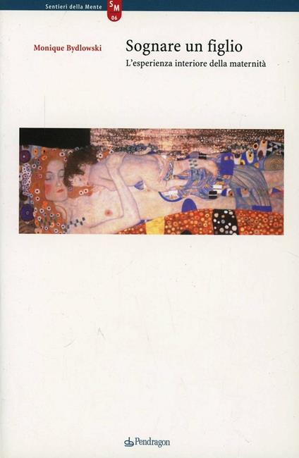 Sognare un figlio. L'esperienza interiore della maternità - Monique Bydlowski - copertina