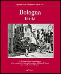 Bologna ferita. Ediz. illustrata - copertina