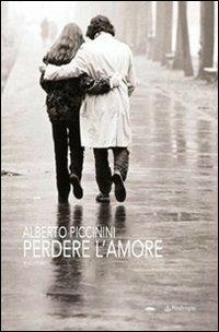 Perdere l'amore - Alberto Piccinini - copertina