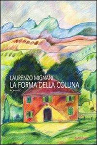 La forma della collina - Laurenzo Mignani - copertina