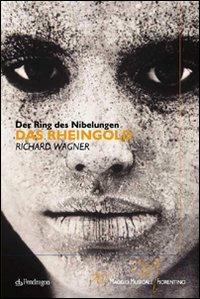 Das Rheingold di Richard Wagner. Der Ring Des Nibelungen. 70° Maggio musicale fiorentino - copertina