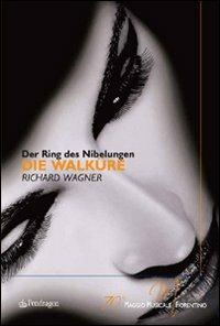Die Walkure di Richard Wagner. Der Ring Des Nibelungen. 70° Maggio musicale fiorentino - copertina