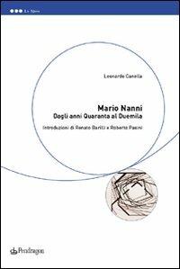 Mario Nanni. Dagli anni Quaranta al Duemila - Leonardo Canella - copertina