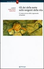 Gli dei della notte sulle sorgenti della vita. Il trauma precoce dalla coppiamadre al bambino