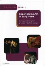 Experiencing art in early years. Lerning and development processes and artistic language