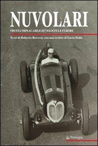 Nuvolari. Frusta implacabile di velocità e furore - Roberto Roversi - copertina