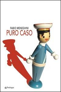 Puro caso - Fabio Meneghini - copertina