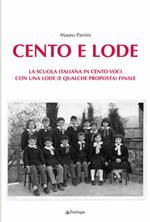 Cento e lode. La scuola italiana in cento voci. Con una lode (e qualche proposta) finale