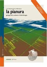 La pianura. Geologia suoli e ambienti in Emilia-Romagna