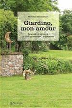 Giardino, mon amour. Le gioie e i tormenti di una «giardiniera» autodidatta