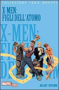 X-Men. Figli dell'atomo - Joe Casey,Steve Rude - copertina