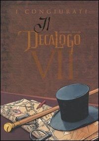 I congiurati. Il decalogo. Vol. 7 - Giroud,Gillon - copertina